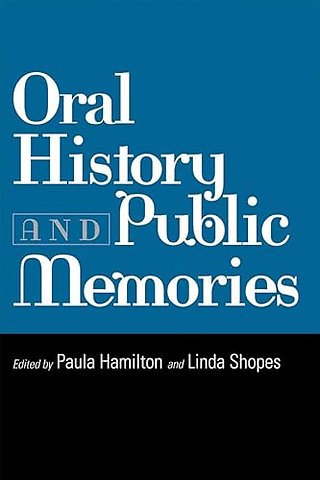 Oral History and Public Memories