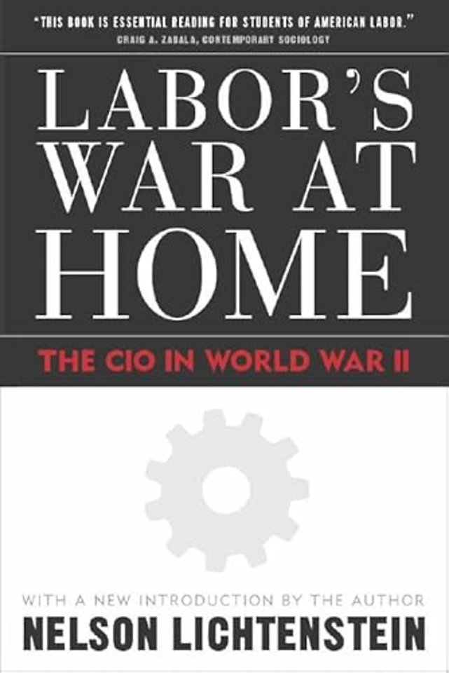 Labor`S War at Home – The Cio in World War Ii