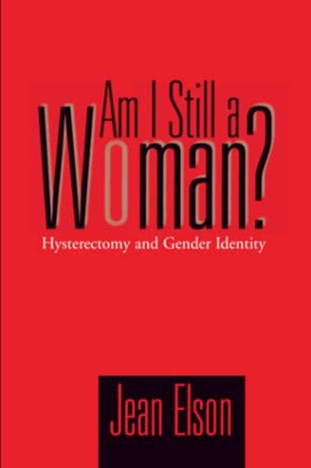 Am I Still A Woman – Hysterectomy And Gender Identity