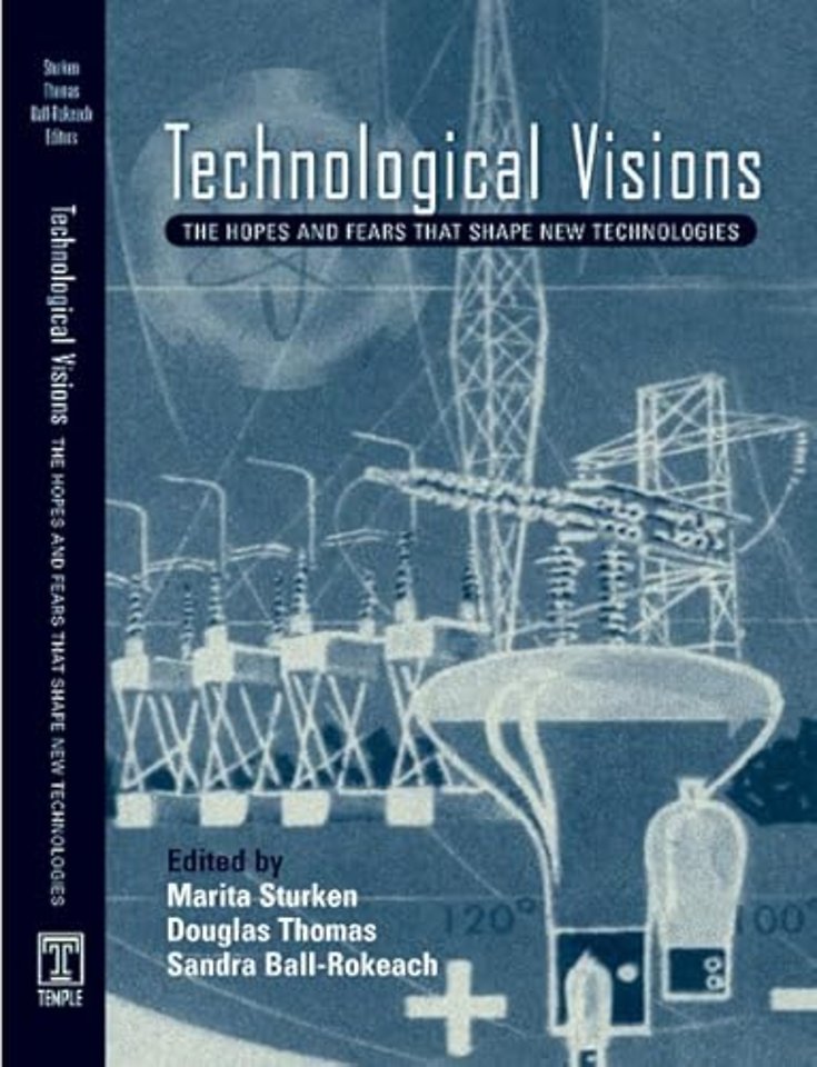 Technological Visions – Hopes and Fears That Shape New Technologies