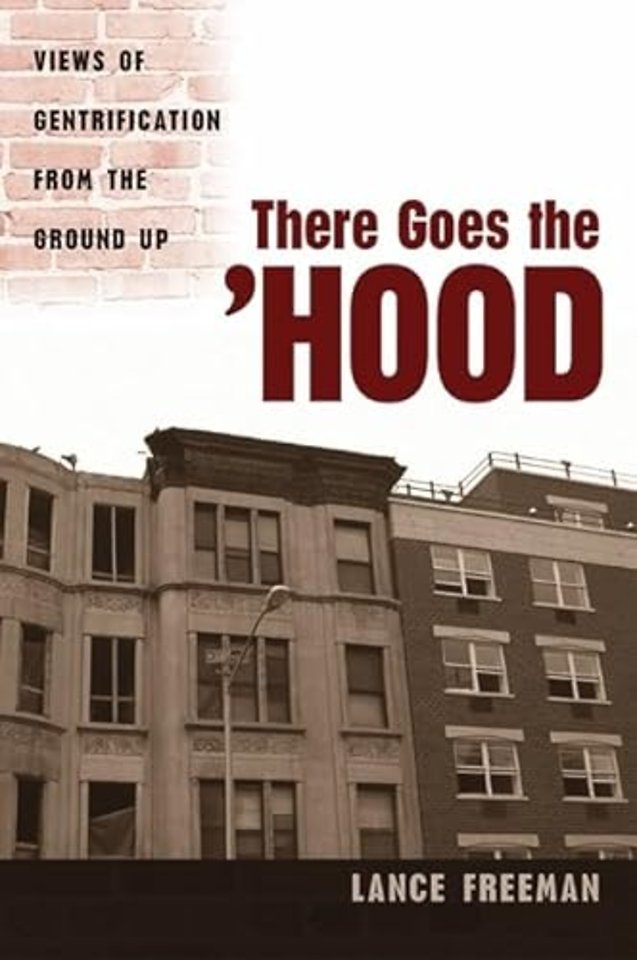 There Goes the Hood – Views of Gentrification from the Ground Up