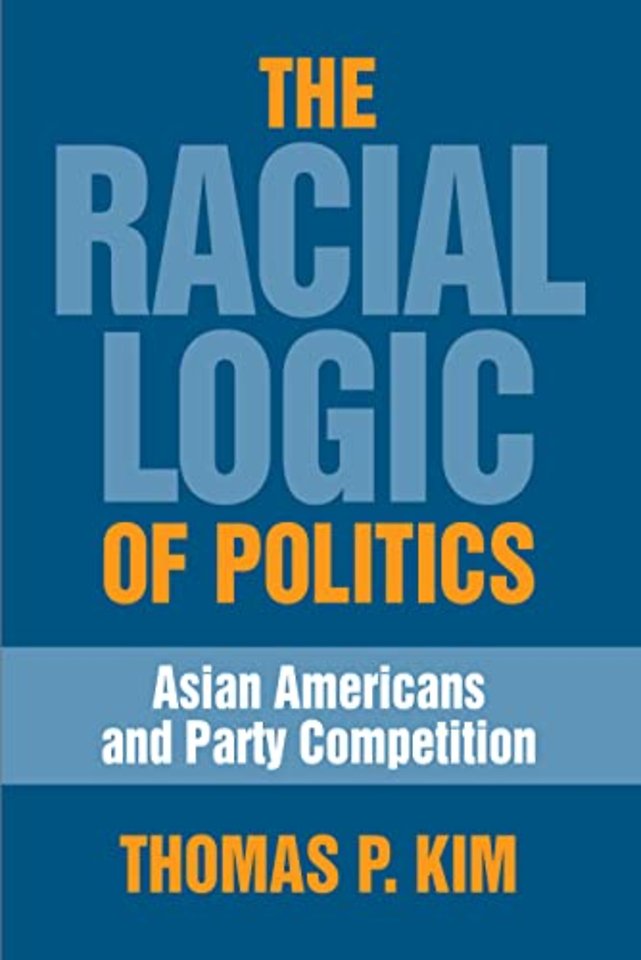 The Racial Logic of Politics – Asian Americans and Party Competition
