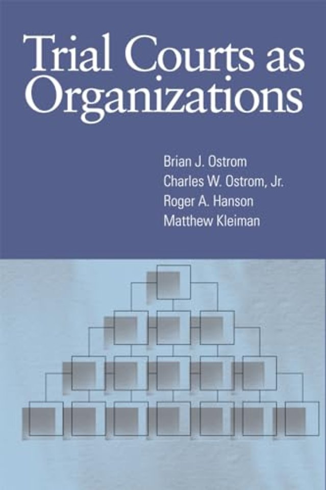 Trial Courts As Organizations