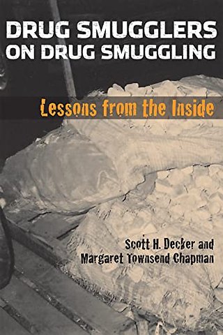Drug Smugglers on Drug Smuggling – Lessons from the Inside
