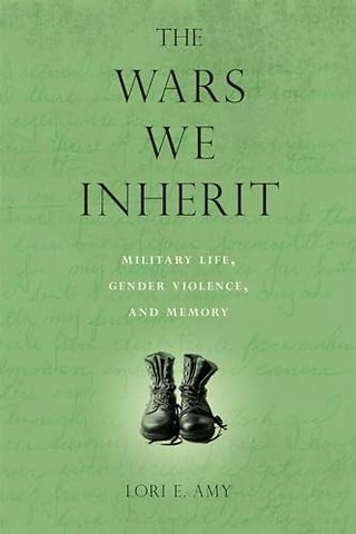 The Wars We Inherit – Military Life, Gender Violence, and Memory