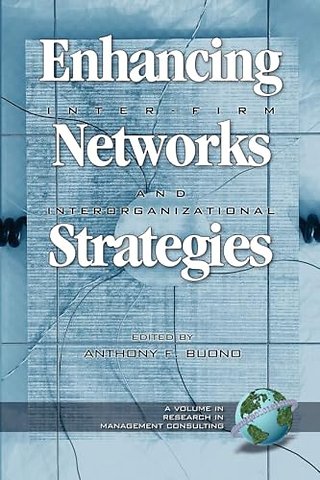 Enhancing Inter–Firm Networks and Interorganizational Strategies