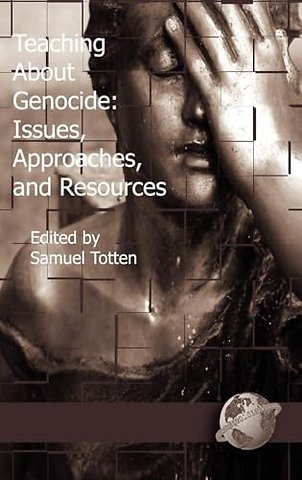 Teaching about Genocide – Issues, Approaches, and Resources