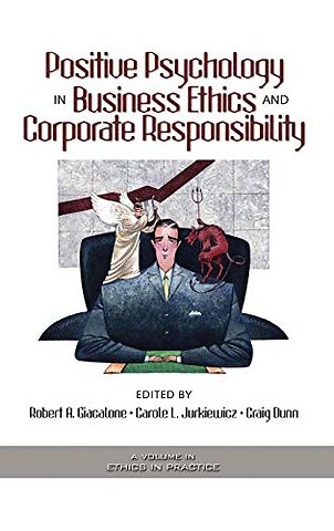 Positive Psychology in Business Ethics and Corporate Responsibility