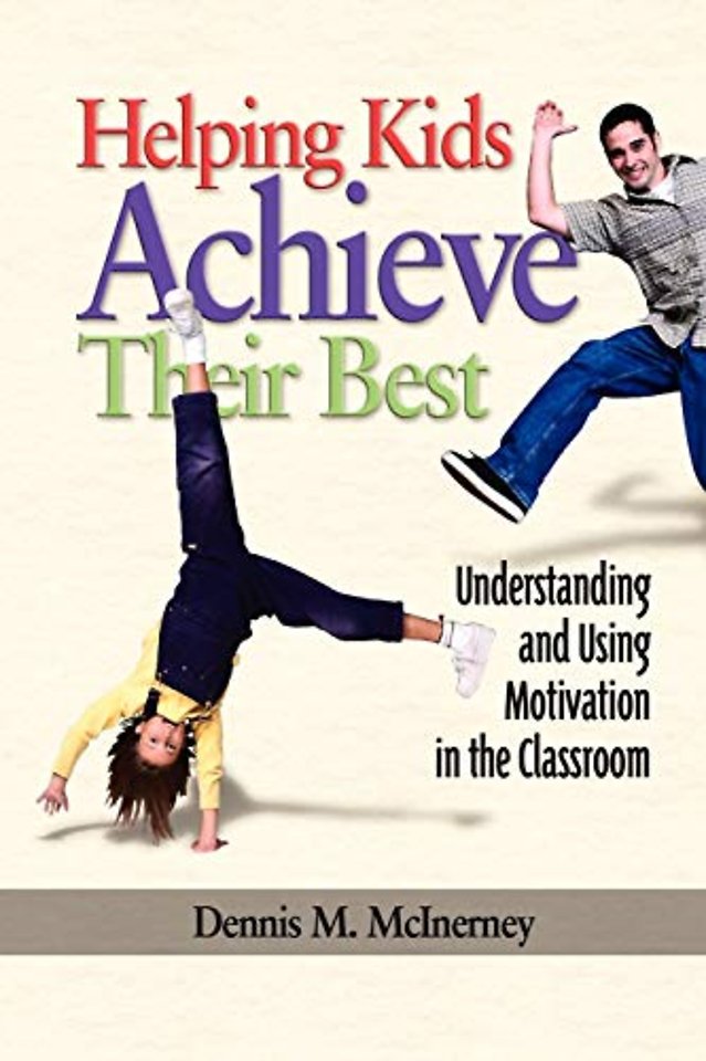 Helping Kids Achieve Their Best – Understanding and Using Motivation in the Classroom
