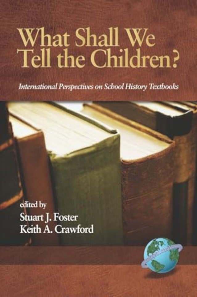 What Shall We Tell the Children? International Perspectives on School History Textbooks