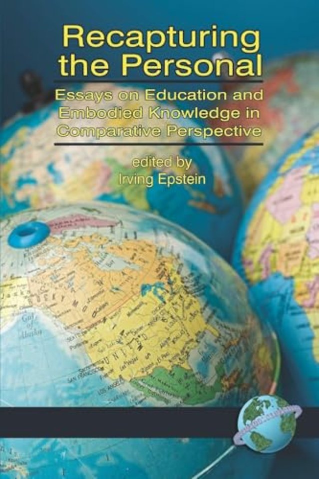 Recapturing the Personal – Essays on Education and Embodied Knowledge in Comparative Perspective