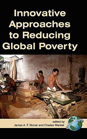 Innovative Approaches to Reducing Global Poverty