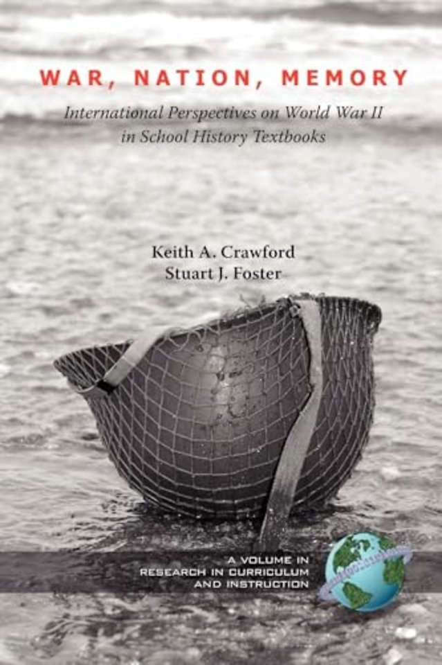 War, Nation, Memory – International Perspectives on World War II in School History Textbooks