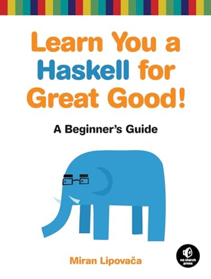 Learn You a Haskell for Great Good! – A Beginner′s Guide