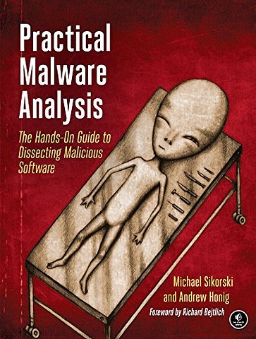 Practical Malware Analysis – The Hands–On Guide to Dissecting Malicious Software