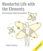Wonderful Life with the Elements – The Periodic Table Personified