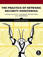 The Practice of Network Security Monitoring – Understanding Incident Detection and Response