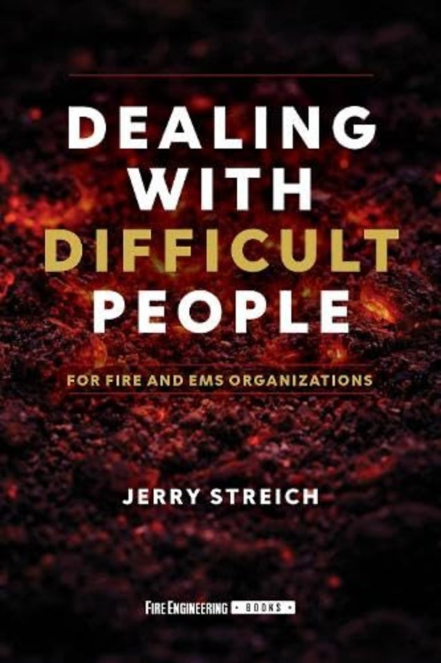 Dealing with Difficult People – For Fire and EMS Organizations