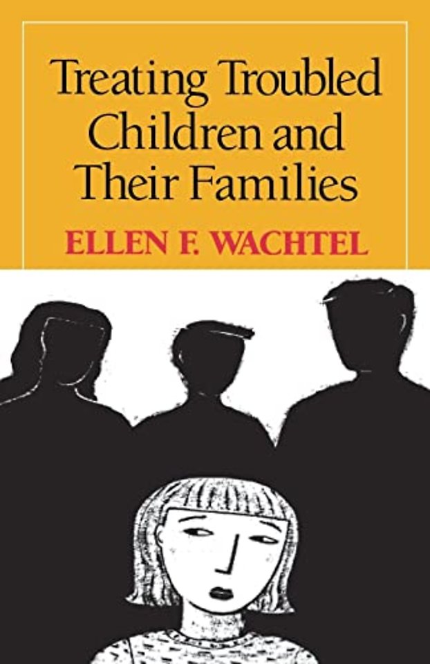 Treating Troubled Children and Their Families