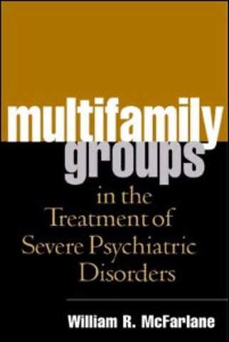 Multifamily Groups in the Treatment of Severe Psychiatric Disorders