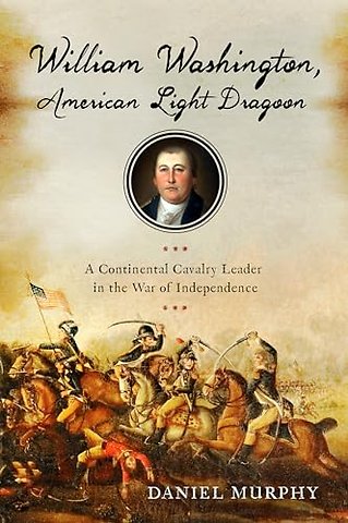 William Washington, American Light Dragoon