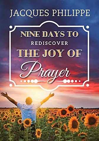Nine Days to Rediscover the Joy of Prayer