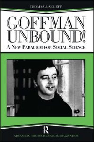 Goffman Unbound!