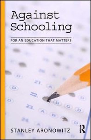 Against Schooling