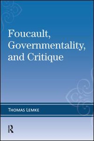 Foucault, Governmentality, and Critique