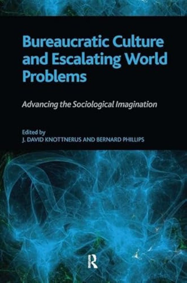 Bureaucratic Culture and Escalating World Problems
