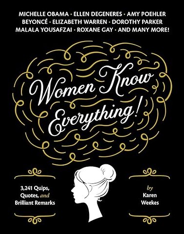 Women Know Everything!