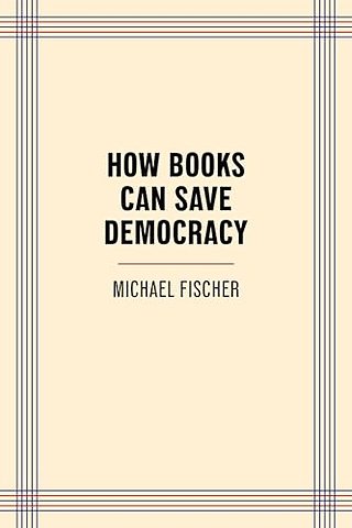 How Books Can Save Democracy