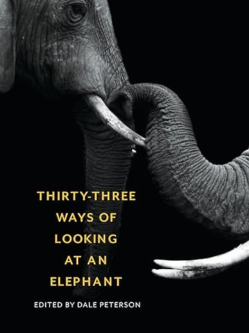 Thirty-Three Ways of Looking at an Elephant