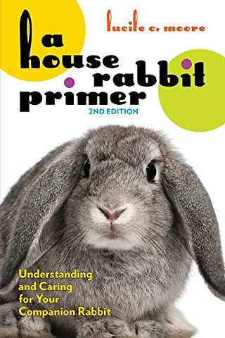 A House Rabbit Primer, 2nd Edition