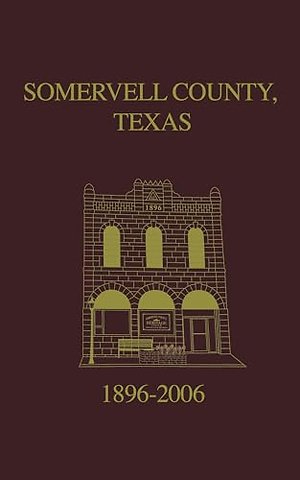 Somervell County, Texas Pictorial History