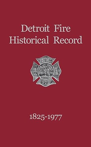 Detroit Fire Historical Record 1825-1977