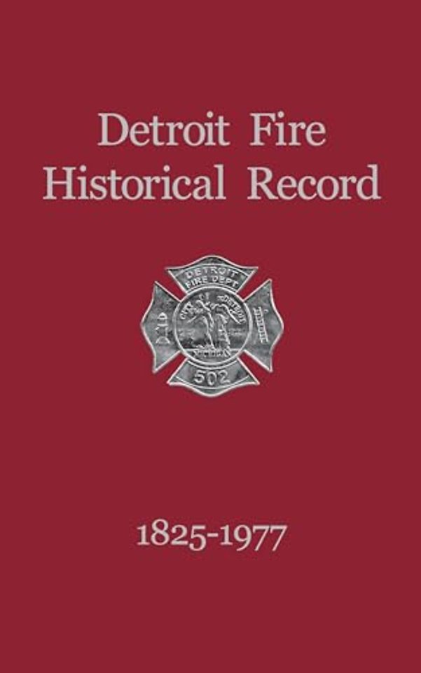 Detroit Fire Historical Record 1825-1977