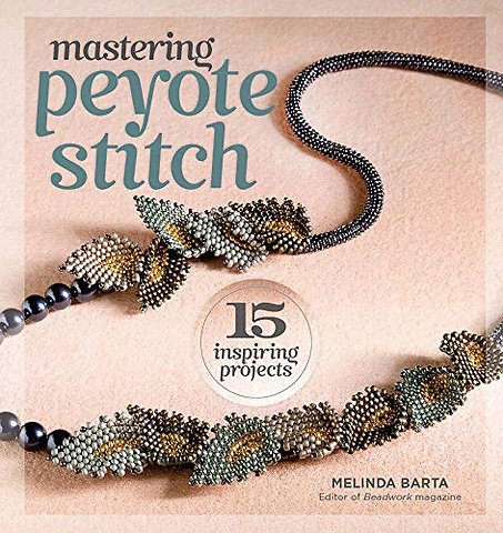 Mastering Peyote Stitch