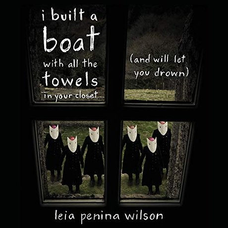 i built a boat with all the towels in your closet (and will let you drown)