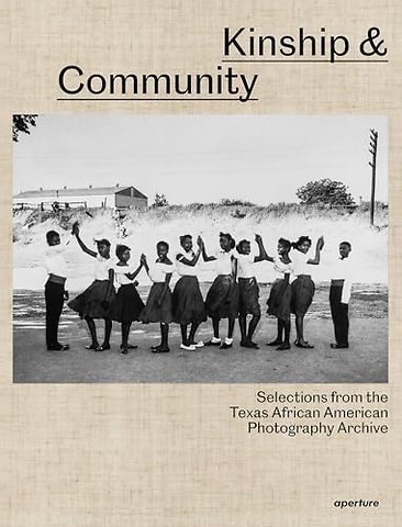 Kinship & Community: Highlights from the Texas African American Photography Archive