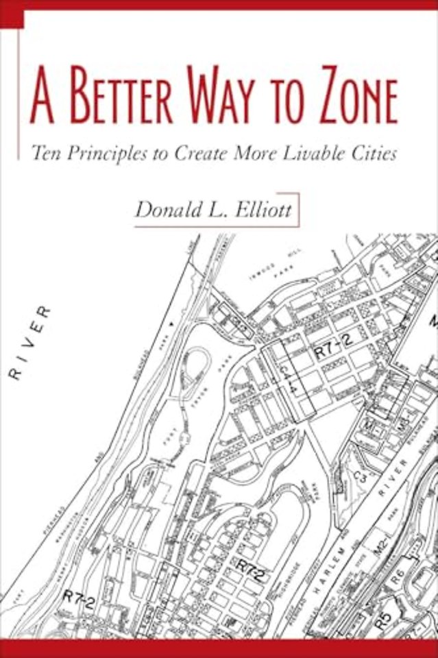 Better Way to Zone – Ten Principles to Create More Livable Cities