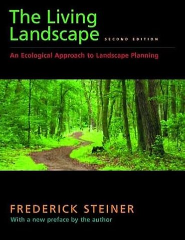 Living Landscape, Second Edition – An Ecological Approach to Landscape Planning