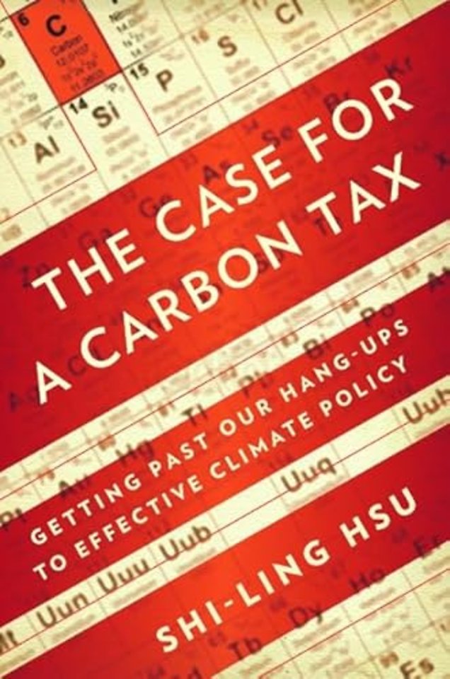 The Case for a Carbon Tax – Getting Past Our Hang–ups to Effective Climate Policy