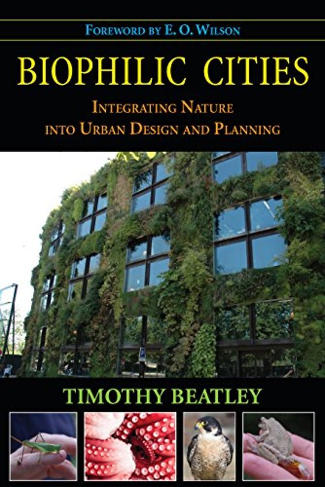 Biophilic Cities – Integrating Nature into Urban Design and Planning
