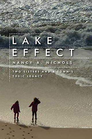Lake Effect – Two Sisters and a Town`s Toxic Legacy