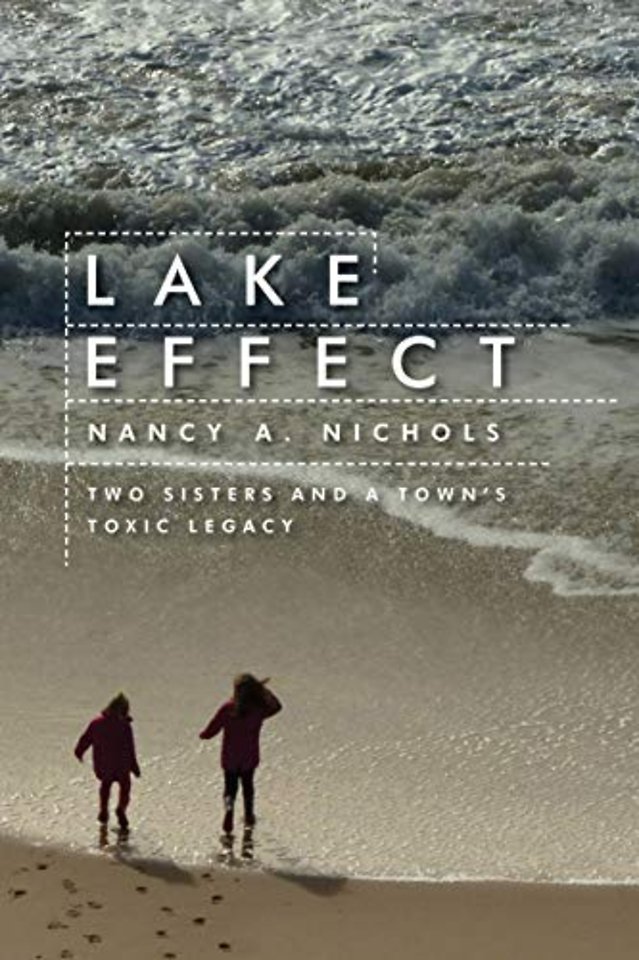Lake Effect – Two Sisters and a Town`s Toxic Legacy