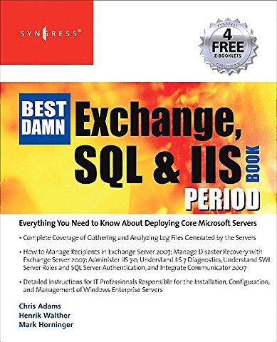 The Best Damn Exchange, SQL and IIS Book Period