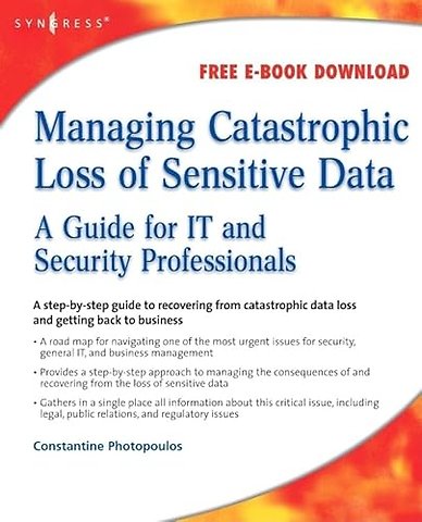 Managing Catastrophic Loss of Sensitive Data