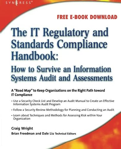 The IT Regulatory and Standards Compliance Handbook