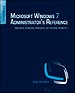 Microsoft Windows 7 Administrator's Reference Microsoft Windows 7 Administrator's Reference